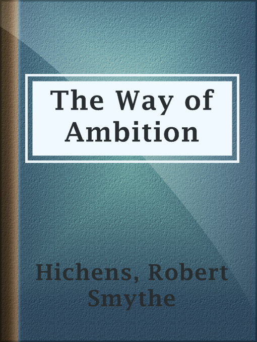 Title details for The Way of Ambition by Robert Smythe Hichens - Available